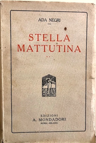 Ada Negri Stella mattutina 1921 Roma - Milano Edizioni A. Mondadori